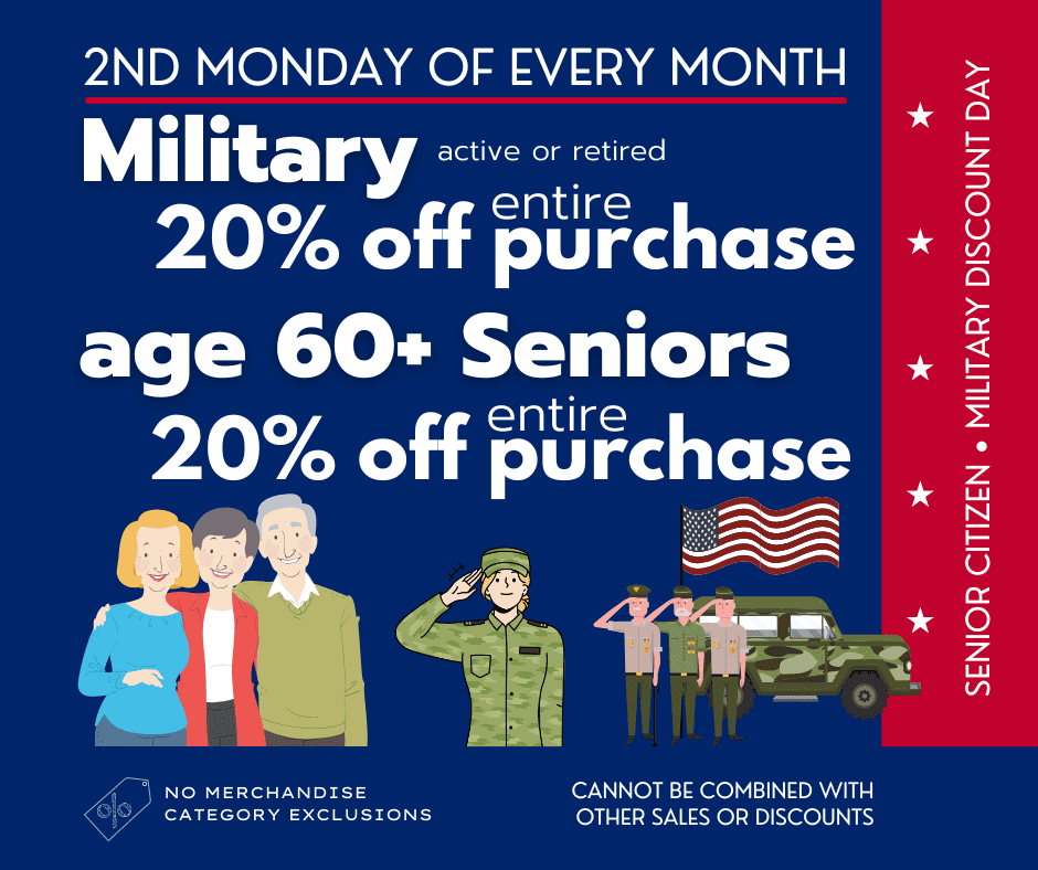 Senior 60+ & Military Discount 20% Off purchase 2nd Monday of every month